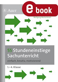 55 Stundeneinstiege Sachunterricht - Wolfgang Wertenbroch - E-Book