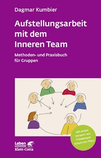 Aufstellungsarbeit mit dem Inneren Team (Leben Lernen, Bd. 282) - Dagmar Kumbier - E-Book