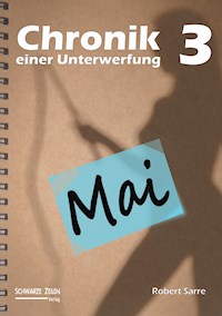 Chronik einer Unterwerfung 3 - Robert Sarre - E-Book