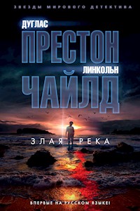 Злая река - Дуглас Престон - E-Book