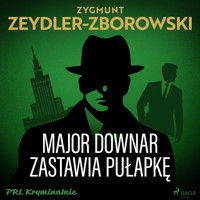Major Downar zastawia pułapkę - Zygmunt Zeydler-Zborowski - Hörbuch