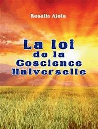 La loi de la Conscience Universelle - Rosalia Ajola - E-Book