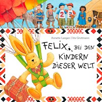Felix bei den Kindern dieser Welt - Annette Langen - Hörbuch