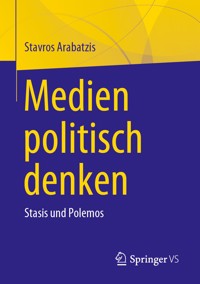 Medien politisch denken - Stavros Arabatzis - E-Book