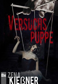Versuchspuppe - Zena Kießner - E-Book