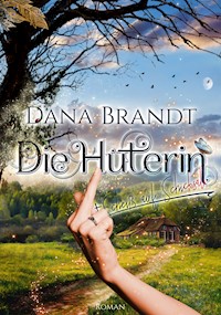 Die Hüterin - Dana Brandt - E-Book