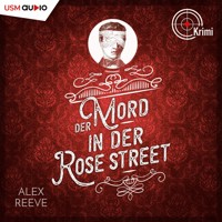 Mord in der Rose Street - Alex Reeve - Hörbuch