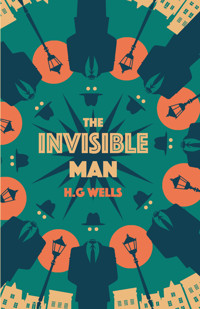 The Invisible Man - H G Wells - E-Book