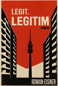 Legit. Legitim - Roman Eisner - E-Book