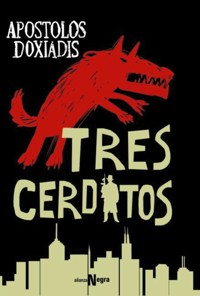 Tres cerditos - Apostolos Doxiadis - E-Book