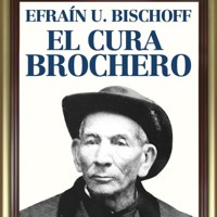 El cura Brochero. Un obrero de Dios - Efraín Bischoff - Hörbuch