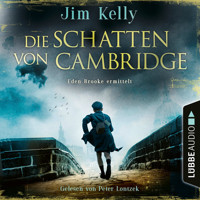 Die Schatten von Cambridge - Eden Brooke ermittelt, Teil 2 (Ungekürzt) - Jim Kelly - Hörbuch