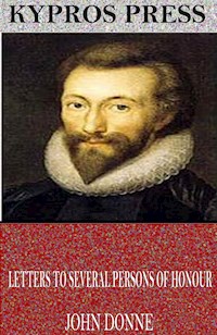 Letters to Several Persons of Honour - John Donne - E-Book