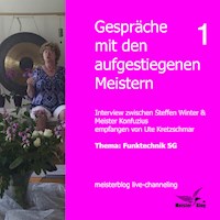 Gespräche mit den aufgestiegenen Meistern 1. Thema: Funktechnik 5G - Ute Kretzschmar - Hörbuch