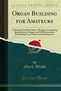 Organ Building for Amateurs - Mark Wicks - E-Book