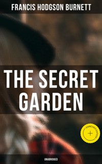The Secret Garden (Unabridged) - Francis Hodgson Burnett - E-Book