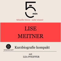 Lise Meitner: Kurzbiografie kompakt - 5 Minuten - Hörbuch