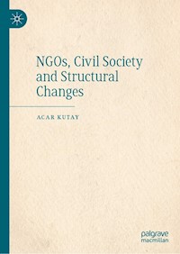 NGOs, Civil Society and Structural Changes - Acar Kutay - E-Book