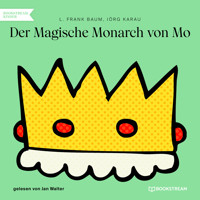 Der Magische Monarch von Mo (Ungekürzt) - L. Frank Baum - Hörbuch