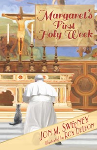Margaret's First Holy Week - Jon M. Sweeney - E-Book