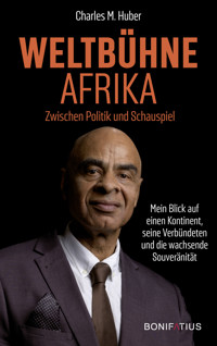 Weltbühne Afrika - Charles M. Huber - E-Book