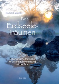 Das Erdseele-Träumen - Elizabeth E. Meacham - E-Book