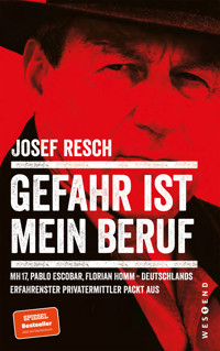 Gefahr ist mein Beruf - Josef Resch - E-Book