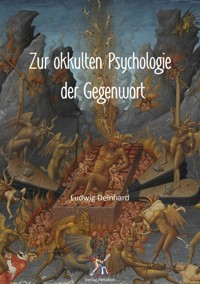 Zur okkulten Psychologie der Gegenwart - Ludwig Deinhard - E-Book