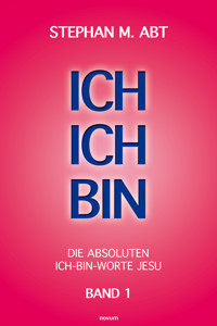ICH ICH BIN - Stephan M. Abt - E-Book