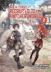Isekai Tensei: Recruited to Another World Volume 2 - Kenichi - E-Book