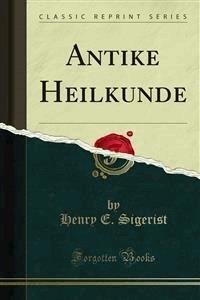 Antike Heilkunde - Henry E. Sigerist - E-Book