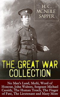 H. C. McNeile - The Great War Collection - H. C. Mcneile - E-Book