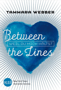 Between the Lines: Weil du mich hältst - Tammara  Webber - E-Book