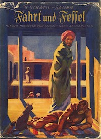 Fahrt und Fessel - Gustav Stratil-Sauer - E-Book