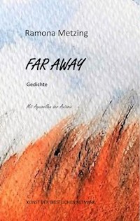 Far Away. Gedichte - Ramona Metzing - E-Book