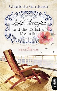 Lady Arrington und die tödliche Melodie - Charlotte Gardener - E-Book