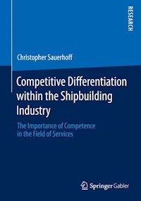 Competitive Differentiation within the Shipbuilding Industry - Christopher Sauerhoff - E-Book