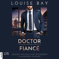 Doctor Fake Fiancé - Doctor-Reihe, Teil 4 (Ungekürzt) - Louise Bay - Hörbuch