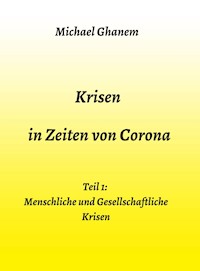 Krisen in Zeiten von Corona - Michael Ghanem - E-Book
