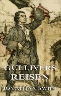 Gullivers Reisen - Jonathan Swift - E-Book