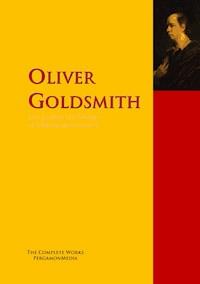 The Collected Works of Oliver Goldsmith - Oliver Goldsmith - E-Book