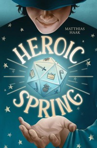 Heroic Spring - Matthias Haak - E-Book