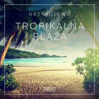 Nastrojowo - Tropikalna Plaża - Rasmus Broe - Hörbuch