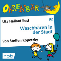 Ohrenbär - eine OHRENBÄR Geschichte, Folge 92: Waschbären in der Stadt (Hörbuch mit Musik) - Steffen Kopetzky - Hörbuch