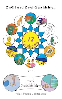 Zwölf und zwei Geschichten - Hermann Gerstenkorn - E-Book