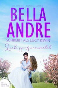 Liebe ganz unerwartet (Vier Hochzeiten und ein Fiasko 1) - Bella Andre - kostenlos E-Book
