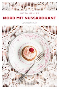 Mord mit Nusskrokant - Jutta Mehler - E-Book