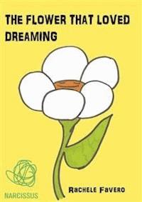 The flower that loved DREAMING - Rachele Favero - E-Book