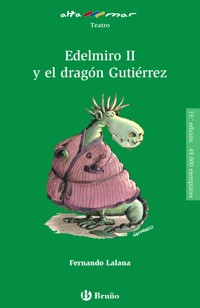 Edelmiro II y el dragón Gutiérrez - Fernando Lalana - E-Book