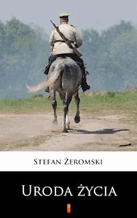 Uroda życia - Stefan Żeromski - E-Book